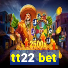 tt22 bet